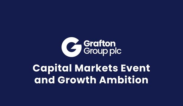 Grafton Group plc Capital Markets Event and Growth Ambition